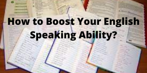 How to Boost Your English Speaking Ability?